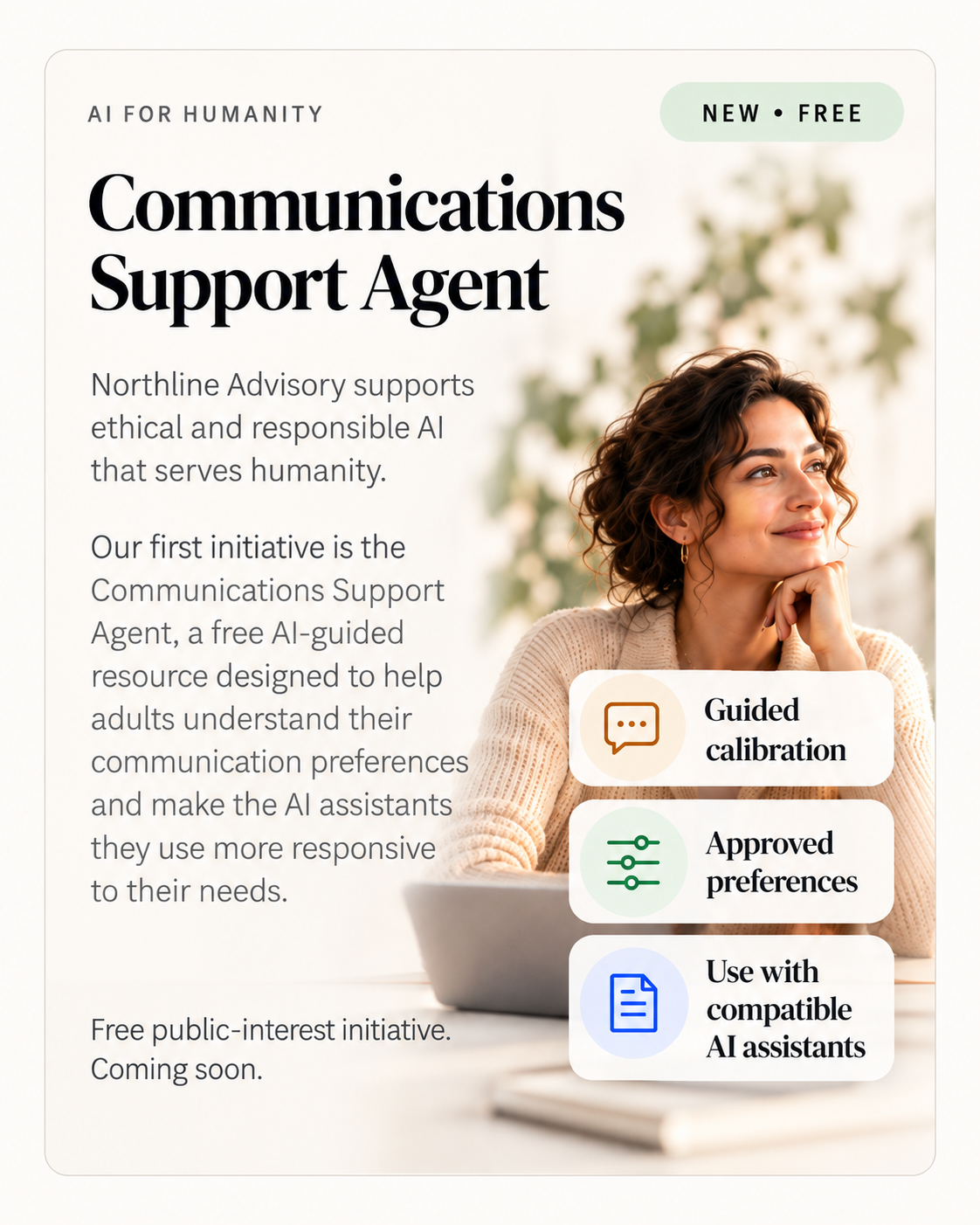 Communications Support Agent: Northline's new free public-interest AI initiative. Guided calibration, approved preferences and use with compatible AI assistants. Coming soon.